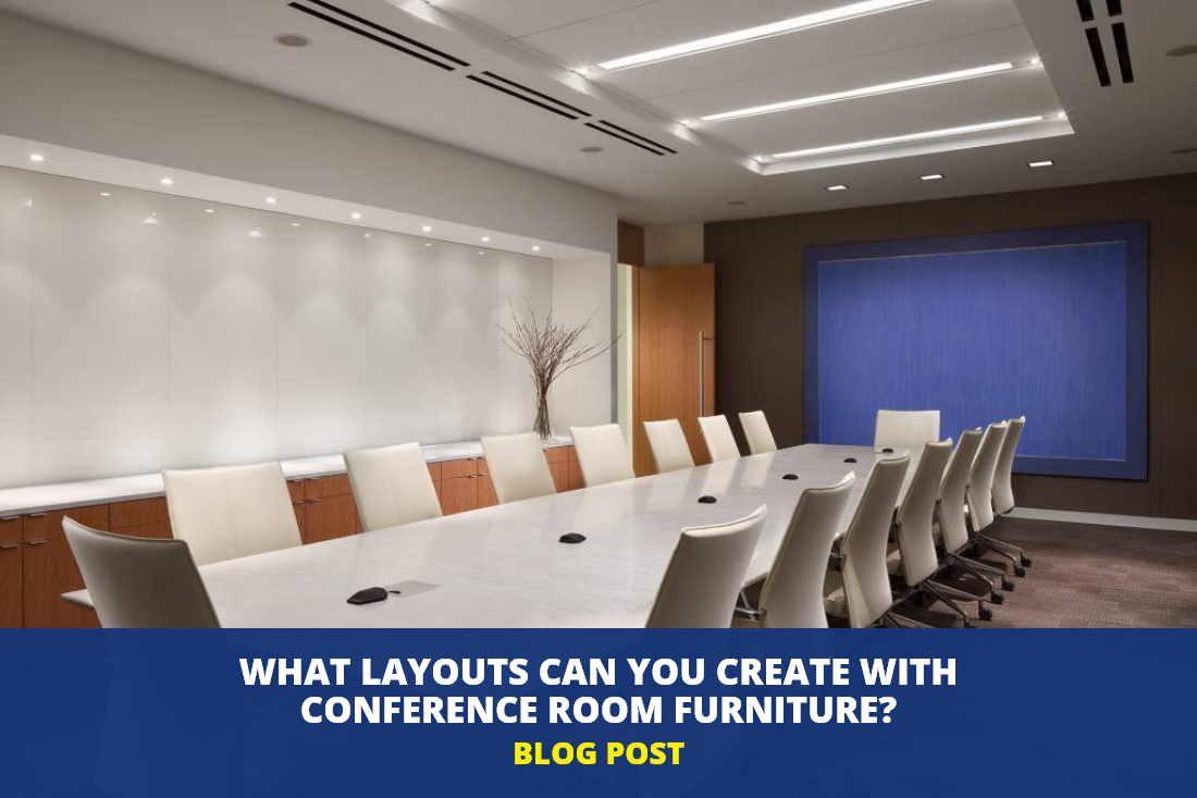 Layouts You Can Create With Conference Room Furniture