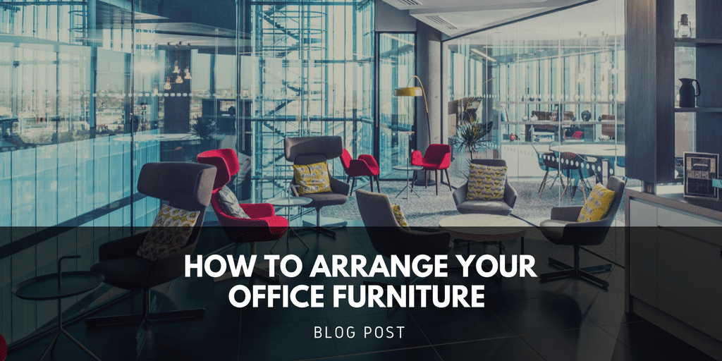 How to Arrange Your Office Furniture