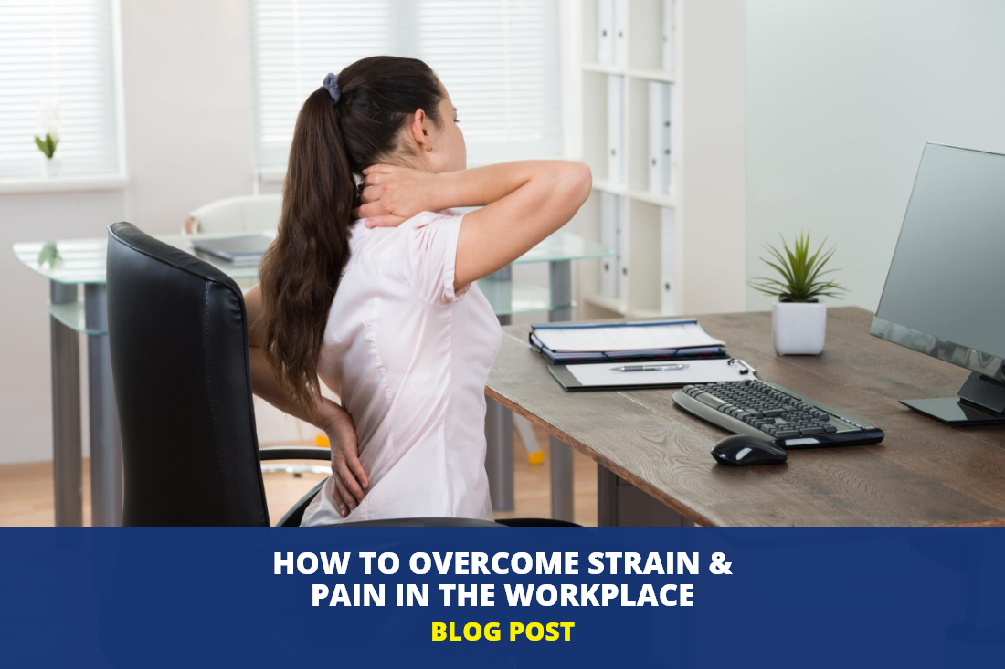 How to Overcome Strain & Pain in the Workplace