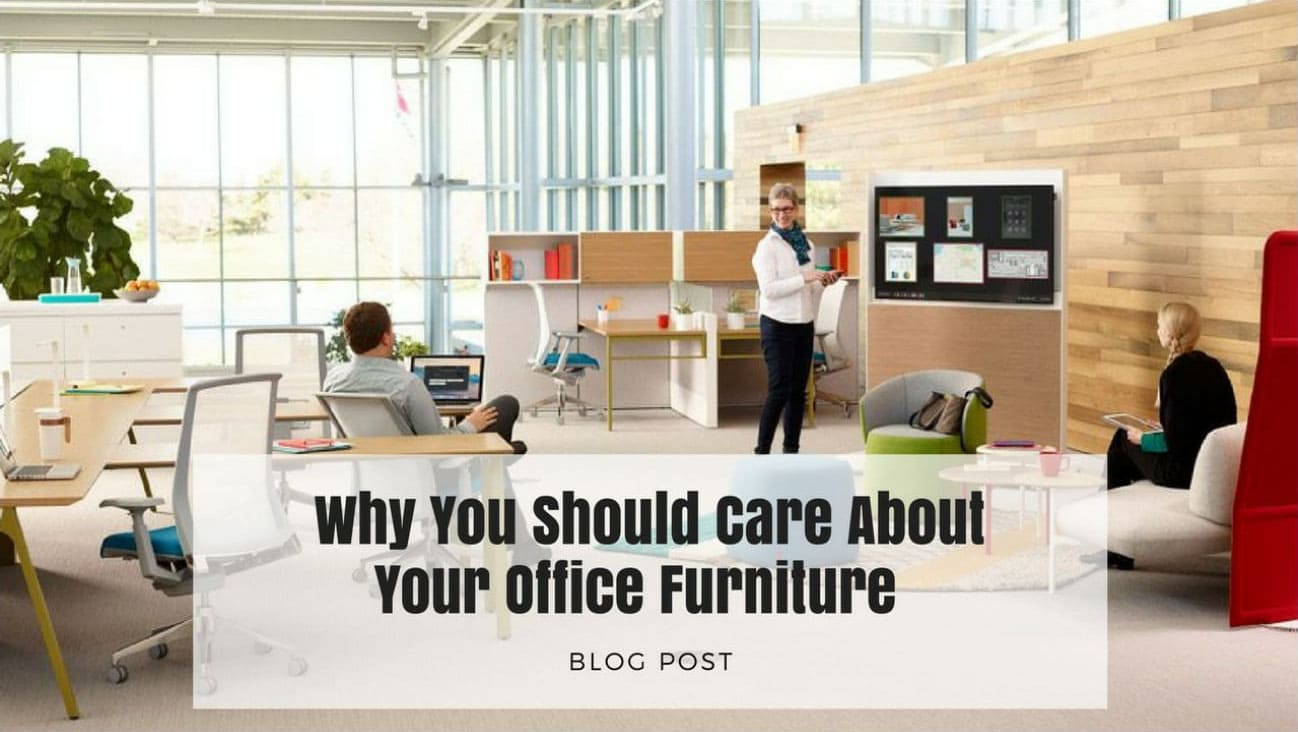 Why You Should Care About Your Office Furniture