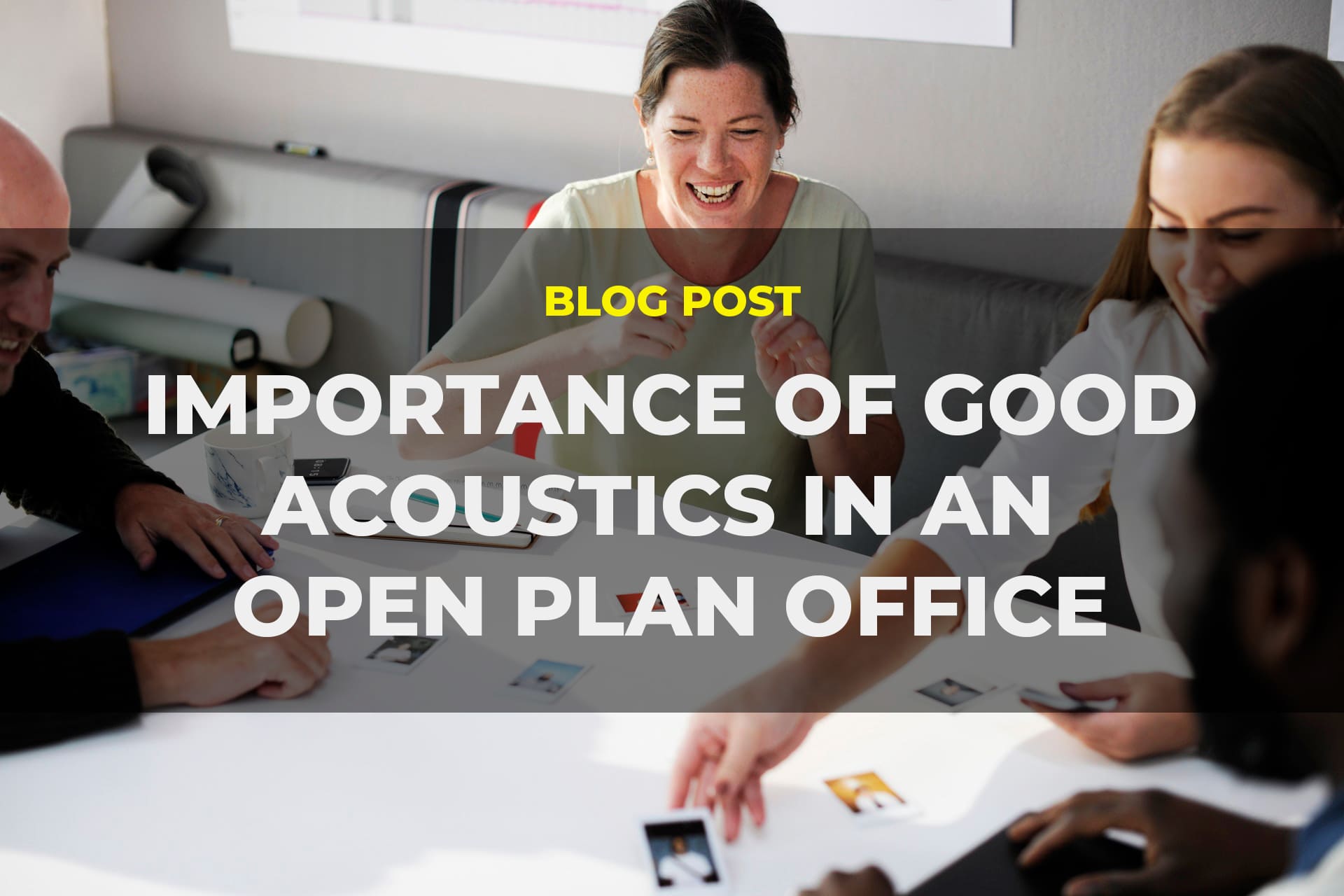 Importance of Good Acoustics in an Open Plan Office