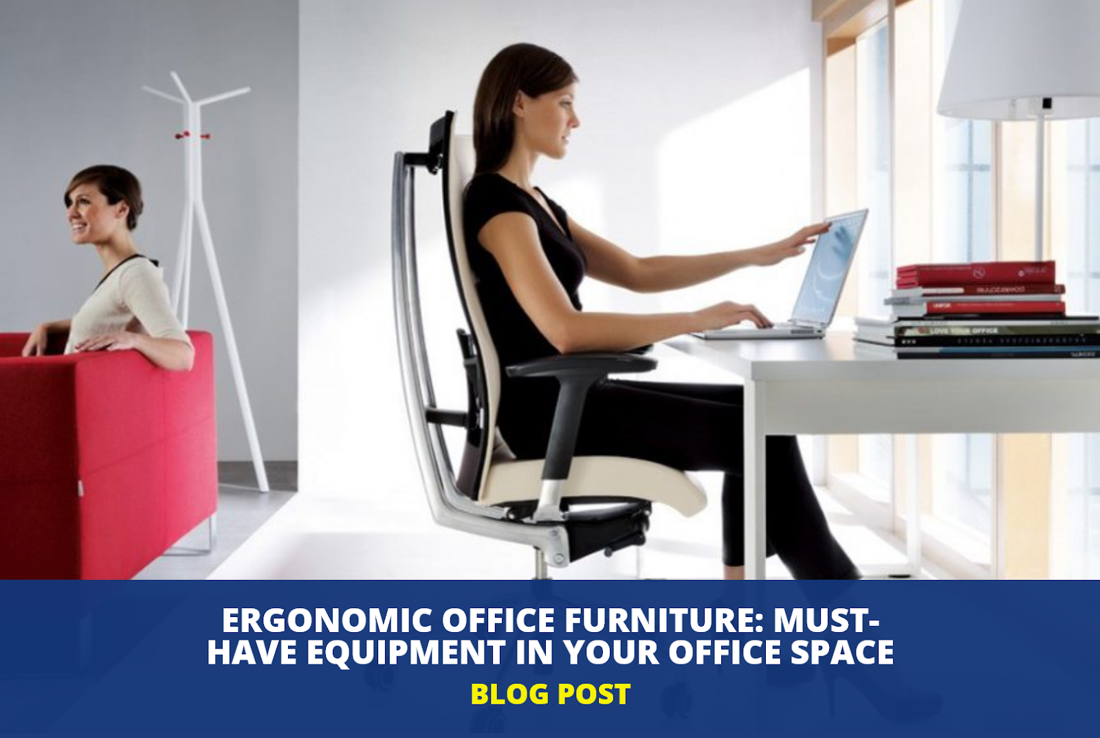 Ergonomic Office Furniture: Must-have Equipment In Your Office Space