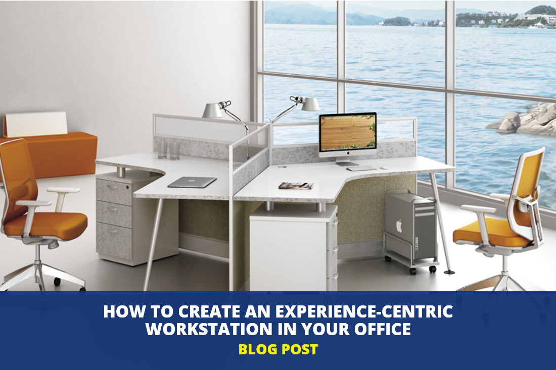 How To Create An Experience-centric Workstation In Your Office