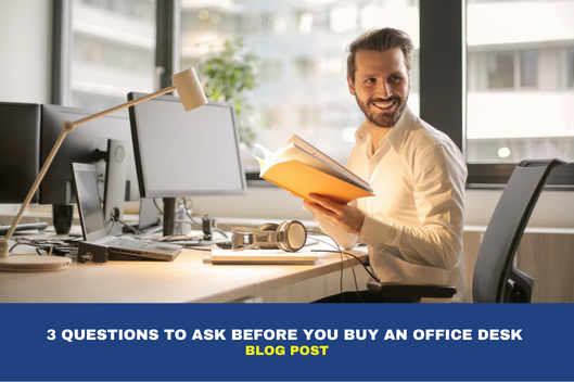 3 Questions To Ask Before You Buy An Office Desk