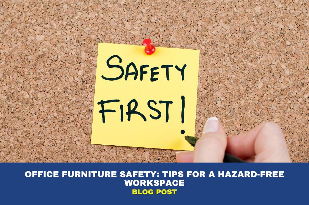 Office Furniture Safety: Tips for A Hazard-Free Workspace 