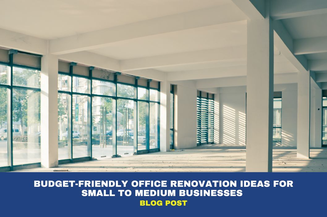 Budget-friendly Office Renovation Ideas for Small to Medium Businesses