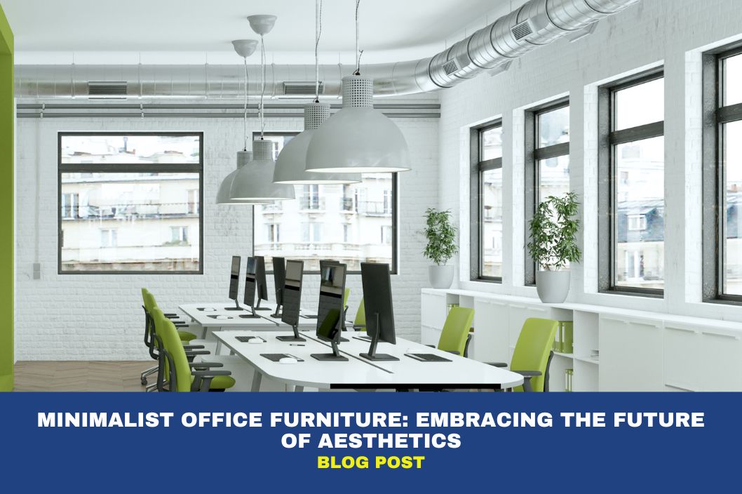 Minimalist Office Furniture: Embracing the Future of Aesthetics 