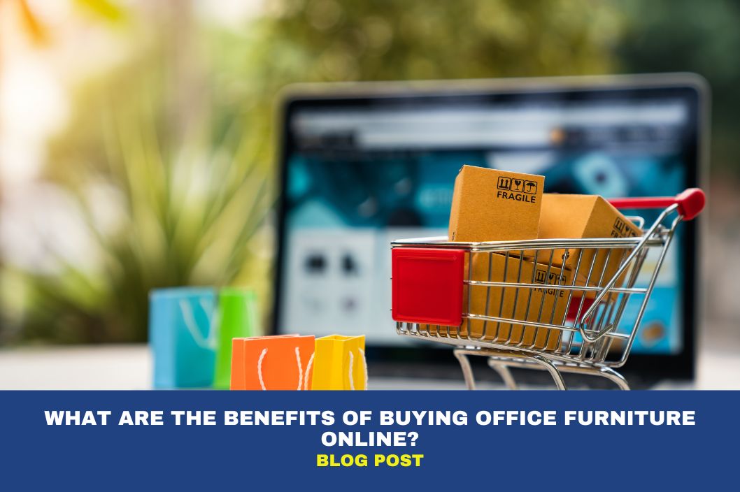 What are the Benefits of Buying Office Furniture Online?