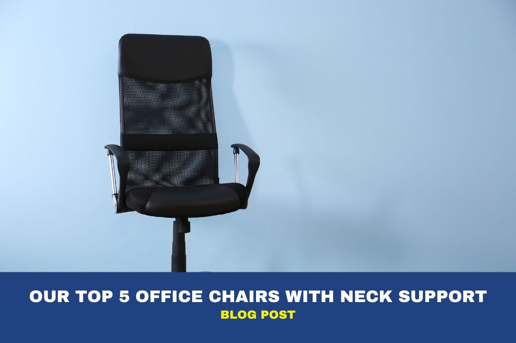 Our Top 5 Office Chairs with Neck Support