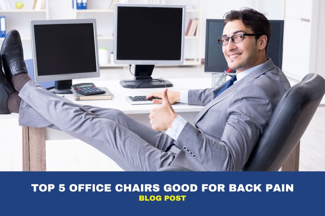 Top 5 Office Chairs Good for Back Pain