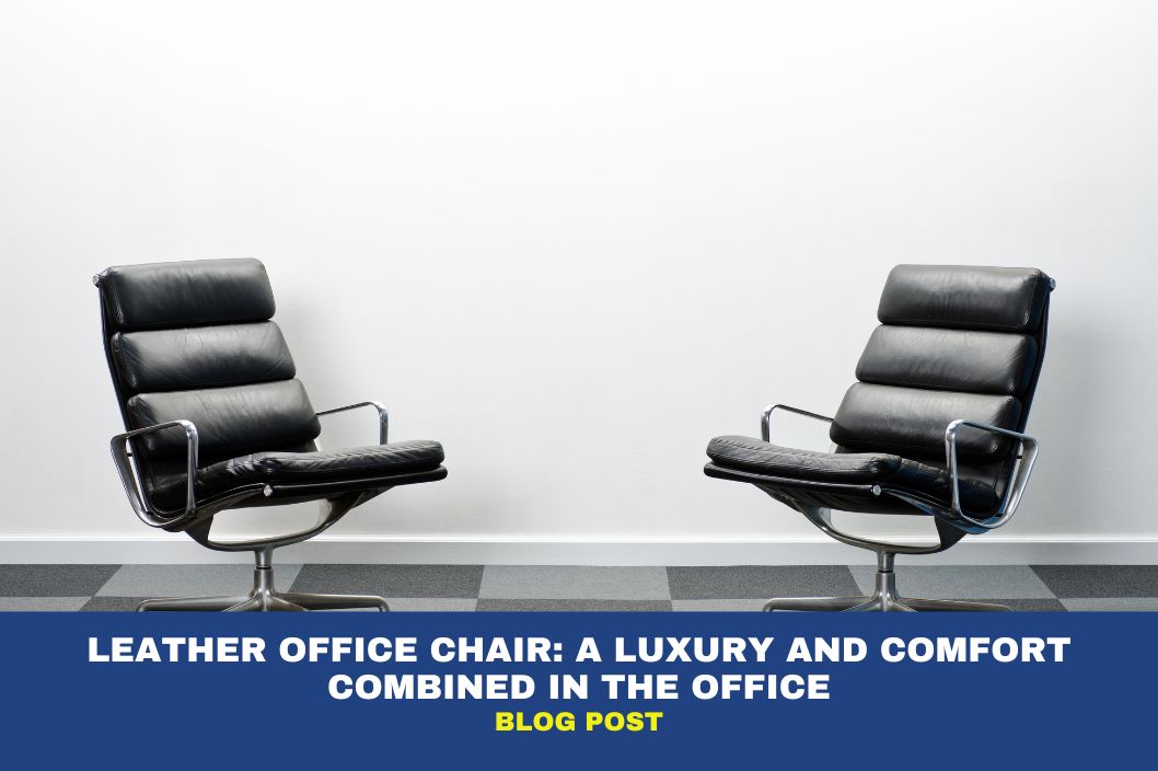 Leather Office Chairs: Your Workspace’s New Best Friend for Ultimate Comfort and Style 