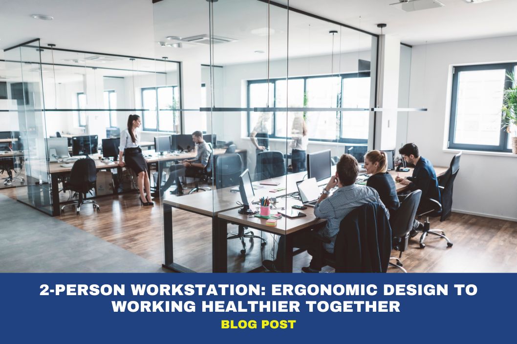 2-Person Workstation: Ergonomic Design to Working Healthier Together 