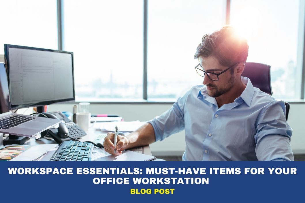 Workspace Essentials: Must-Have Items for Your Office Workstation