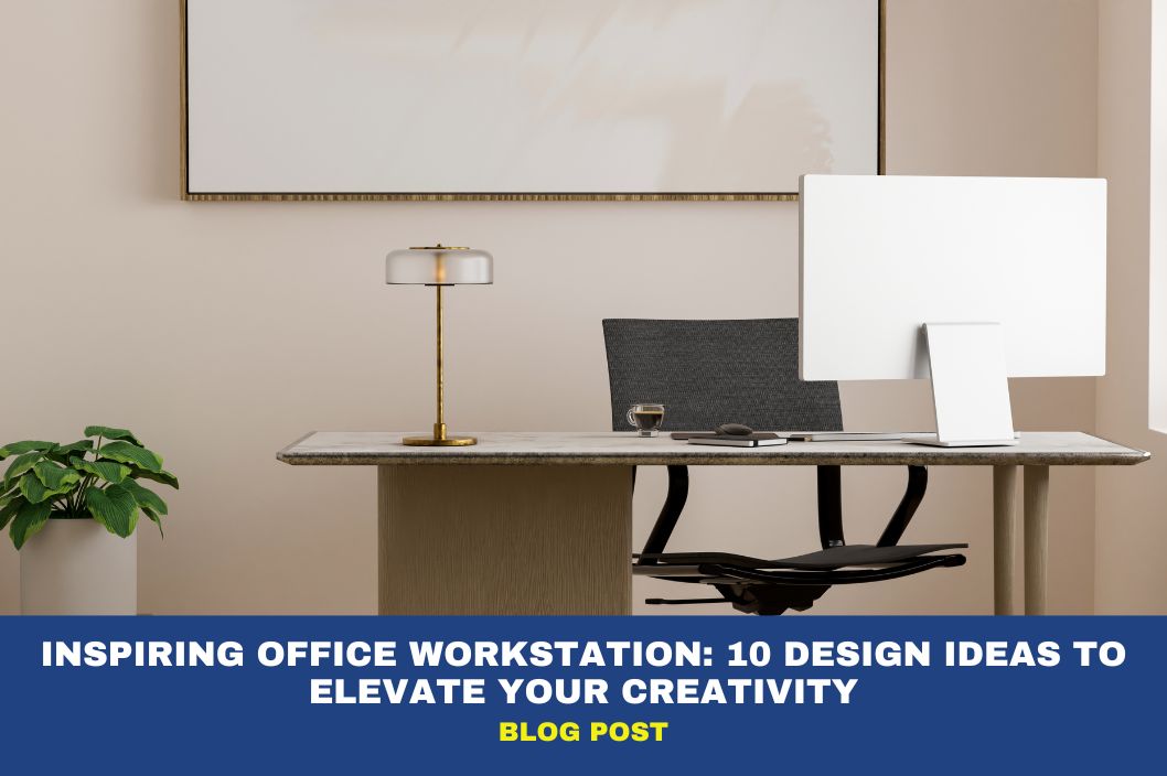 Inspiring Office Workstation: 10 Design Ideas to Elevate Your Creativity