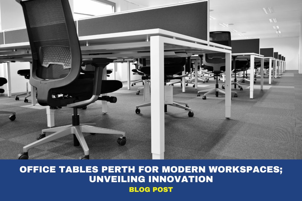 Office Tables Perth for Modern Workspaces; Unveiling Innovation 